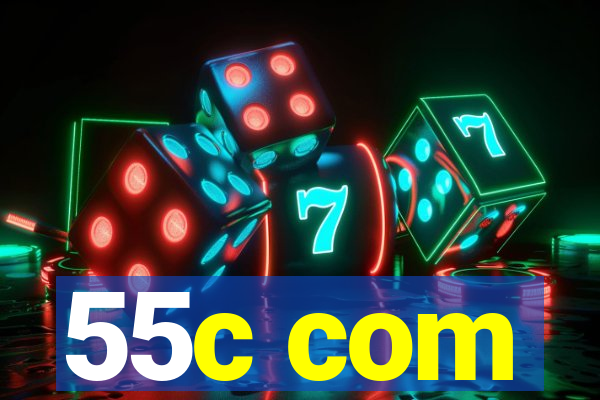 55c com