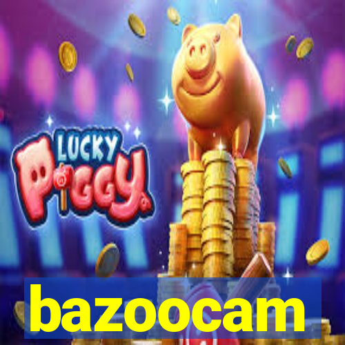 bazoocam