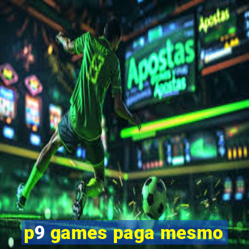 p9 games paga mesmo