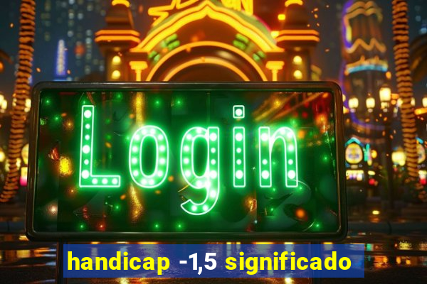 handicap -1,5 significado