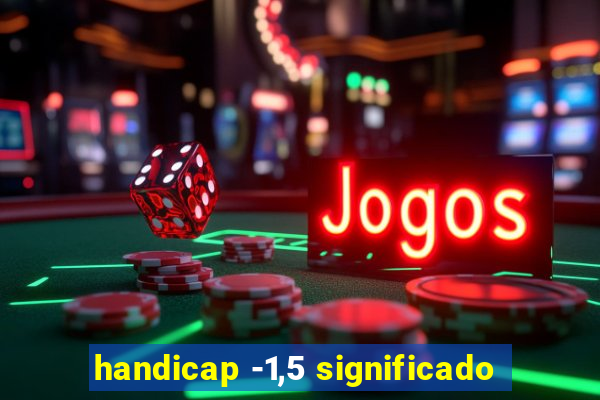 handicap -1,5 significado