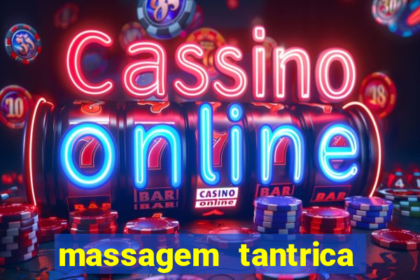 massagem tantrica perto de mim