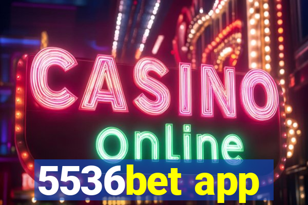 5536bet app