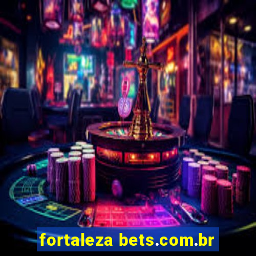 fortaleza bets.com.br