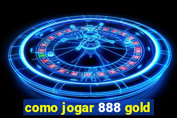 como jogar 888 gold