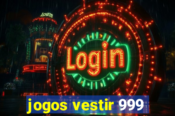 jogos vestir 999