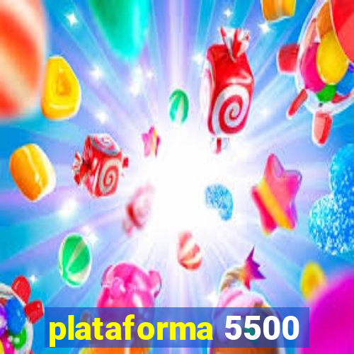 plataforma 5500