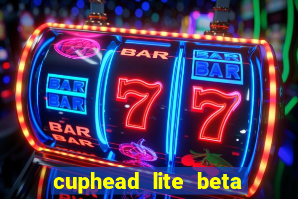 cuphead lite beta 9.1 download