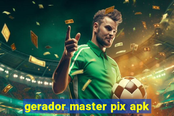 gerador master pix apk