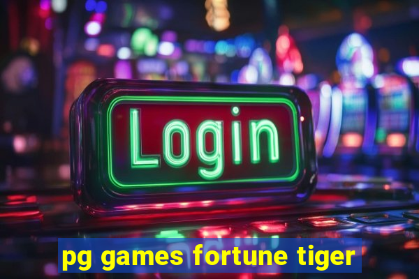 pg games fortune tiger