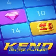 click jogos street fighter