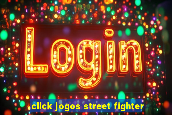 click jogos street fighter