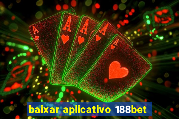 baixar aplicativo 188bet