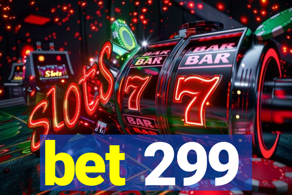 bet 299