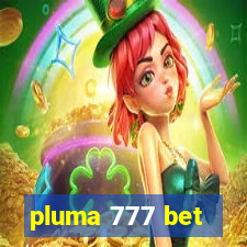 pluma 777 bet