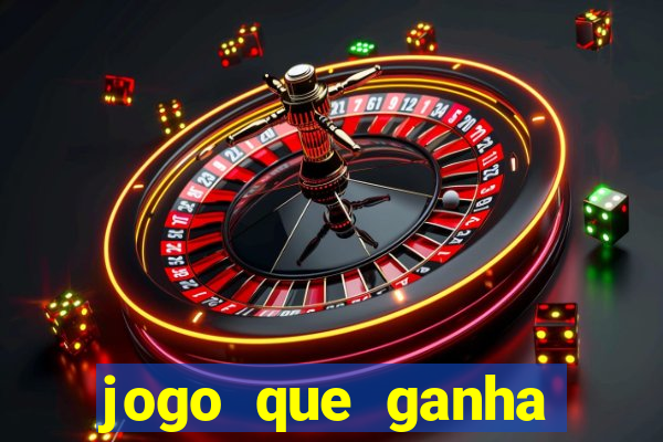 jogo que ganha dinheiro sem colocar dinheiro