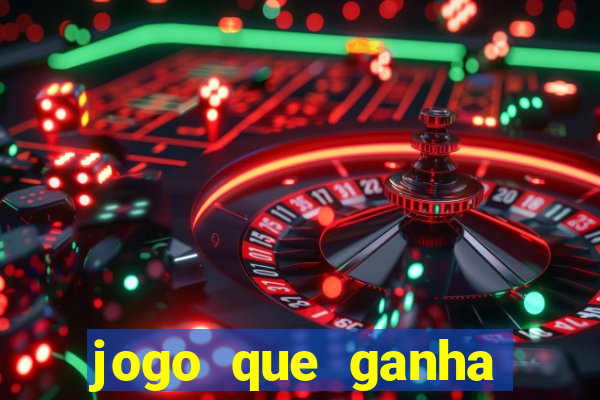 jogo que ganha dinheiro sem colocar dinheiro