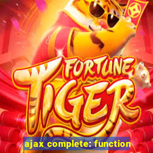 ajax complete: function