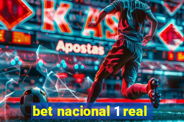 bet nacional 1 real