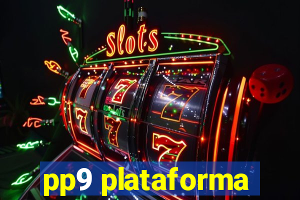 pp9 plataforma