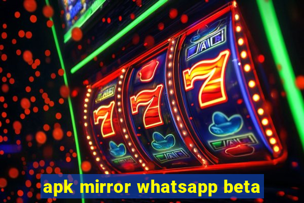 apk mirror whatsapp beta