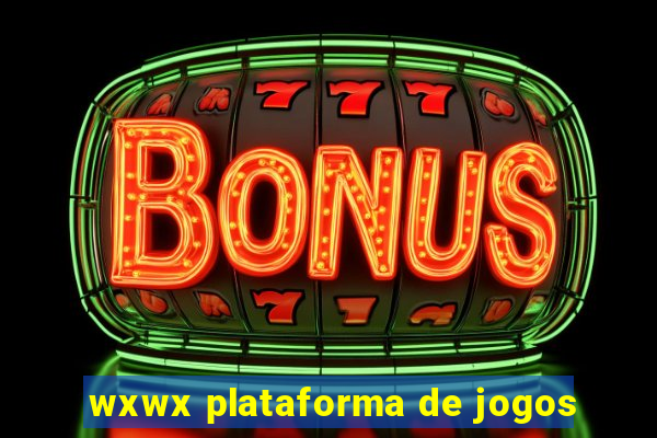 wxwx plataforma de jogos