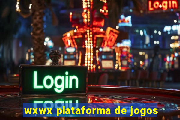 wxwx plataforma de jogos