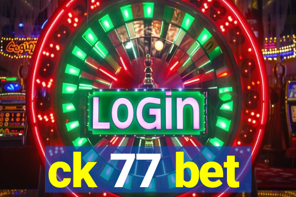 ck 77 bet