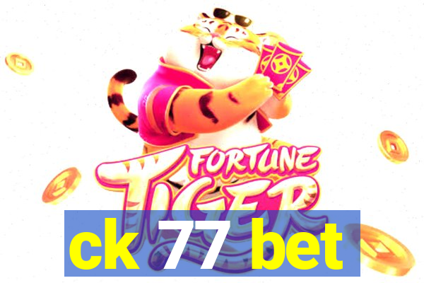 ck 77 bet