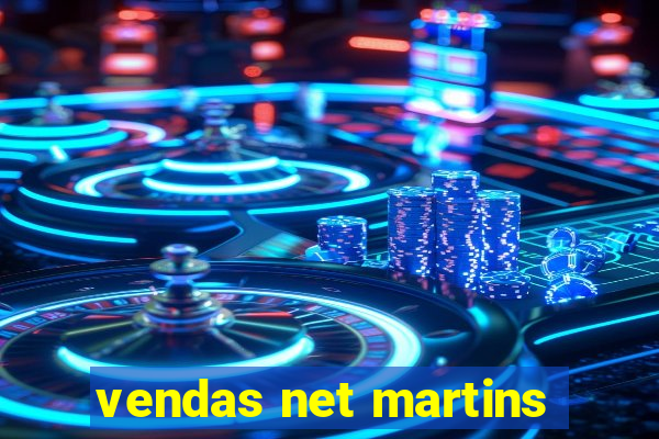 vendas net martins