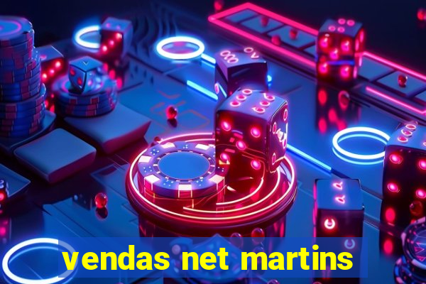 vendas net martins