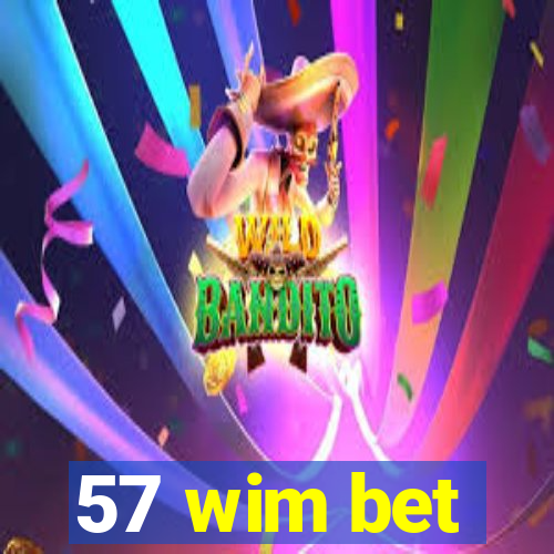 57 wim bet