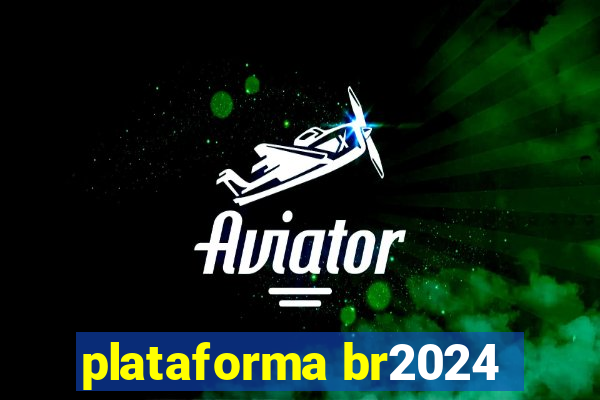 plataforma br2024