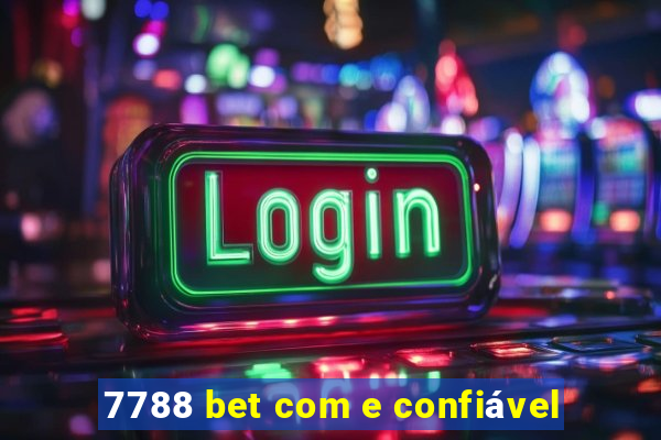 7788 bet com e confiável