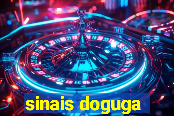 sinais doguga