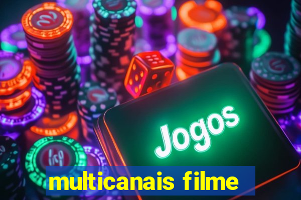 multicanais filme