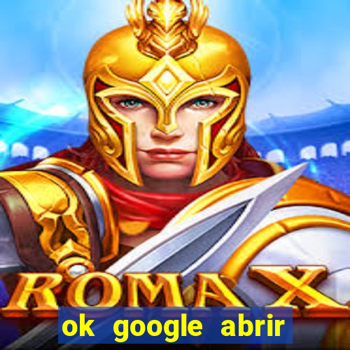 ok google abrir jogo de c****