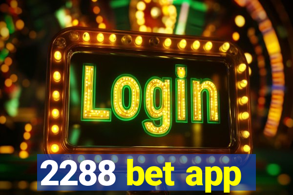 2288 bet app