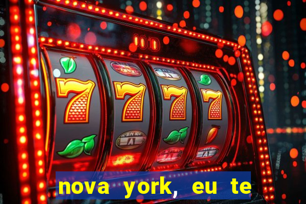 nova york, eu te amo filme completo dublado