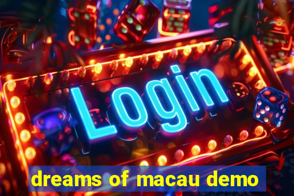 dreams of macau demo