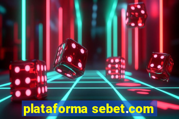 plataforma sebet.com