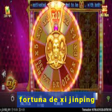 fortuna de xi jinping