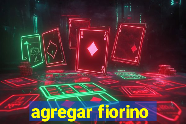 agregar fiorino