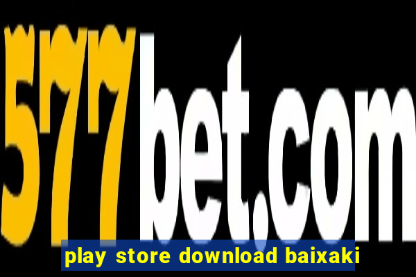 play store download baixaki