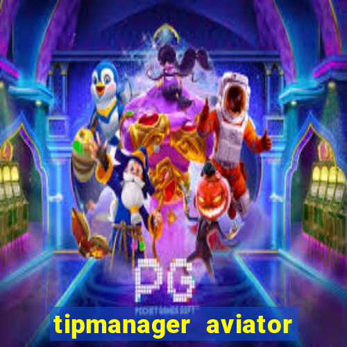 tipmanager aviator aposta ganha