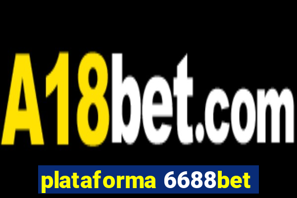 plataforma 6688bet