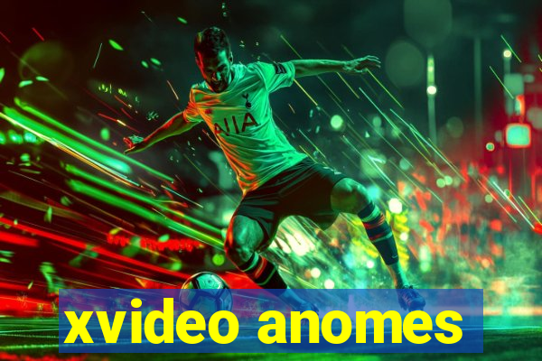 xvideo anomes