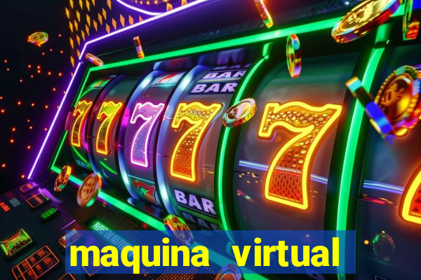 maquina virtual para jogar