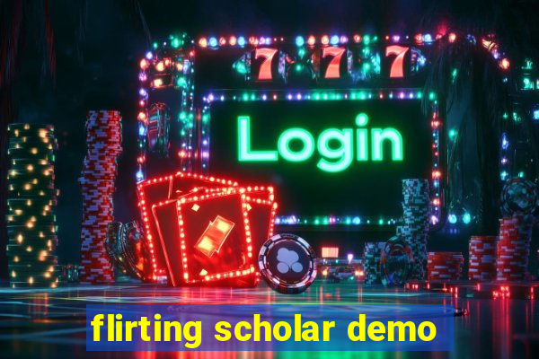 flirting scholar demo