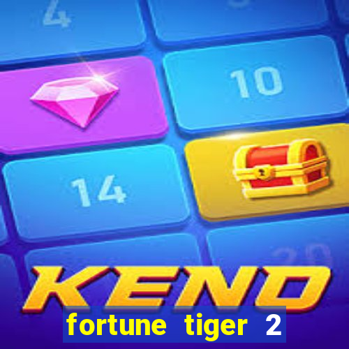 fortune tiger 2 revenge plataforma